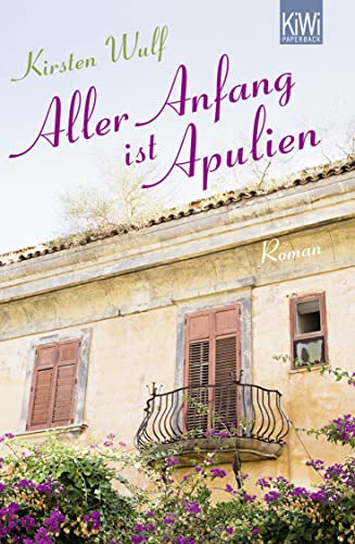 Aller Anfang ist Apulien: Roman